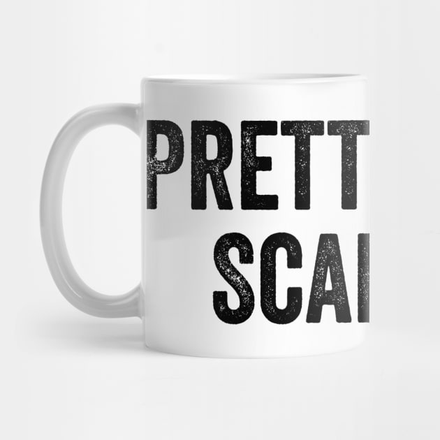 Pretty Girls Scare Me by ArtistTee ⭐⭐⭐⭐⭐